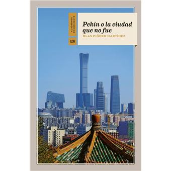Pekin O La Ciudad Que No Fue