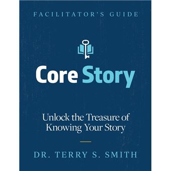 Core Story: Unlock the Treasure of Knowing Your Story - 1