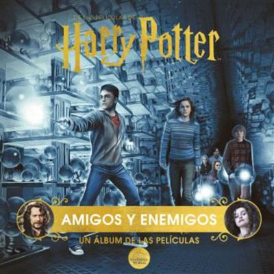 Harry Potter: Amigos Y Enemigos. Un Álbum De Las Películas