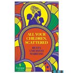 All Your Children Scattered