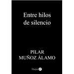 Entre Hilos De Silencio