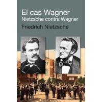 El Cas Wagner / Nietzsche Contra Wagner