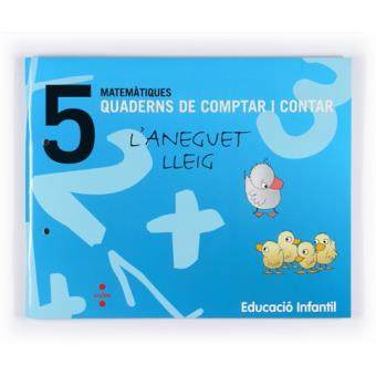 Matemàtiques. Quaderns de comptar i contar 5. L'aneguet lleig. Educació infantil - 1