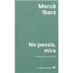 No pensis, mira