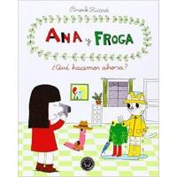 Ana y Froga: ¿Qué hacemos ahora?