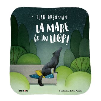 La mare és un llop!