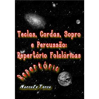 Teclas, Cordas, Sopro E Percussão: Alfabetização Musical Repertório - 1