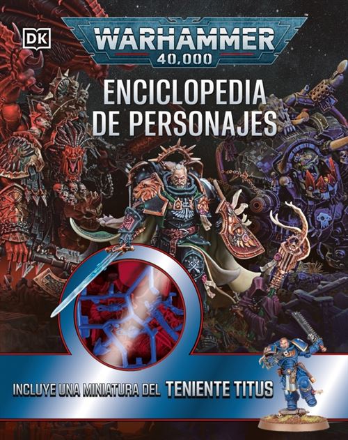 Dk Warhammer 40.000 Enciclopedia De Personajes. Incluye Miniatu - (Autor), Rafa Ferrer (Traducción)