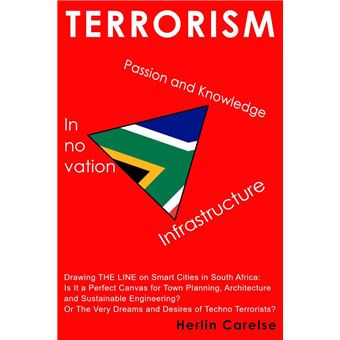 Drawing the Line on Smart Cities in South Africa: Is It a Perfect Canvas for Town Planning, Architecture and Sustainable Engineering, or the Very Dreams and Desires of Techno Terrorists? - 1