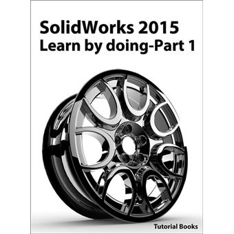 SolidWorks 2015 Learn by doing-Part 1 - 1