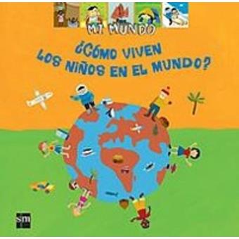 ¿Cómo viven los niños en el mundo?