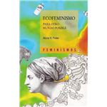 Ecofeminismo para otro mundo posible