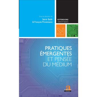 Pratiques émergentes et pensée du médium - 1