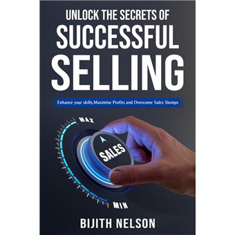 UNLOCK THE SECRETS OF SUCCESSFUL SELLING - 1