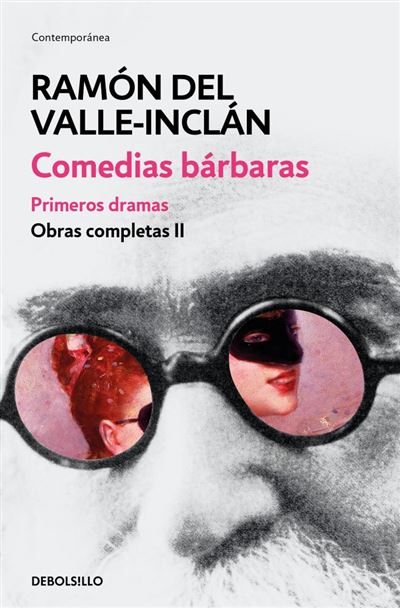 Comedias bárbaras. Primeros dramasComedias bárbaras. Primeros dramas (Obras completas Valle-Inclán 2) - ePub