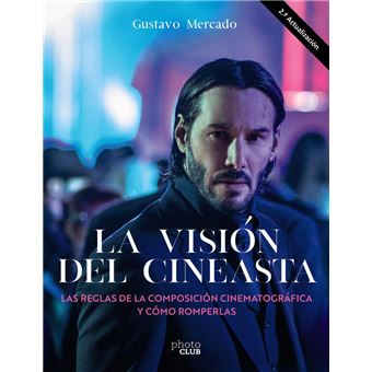La visión del cineasta. Las reglas de la composición cinematográfica y cómo romperlas - 1