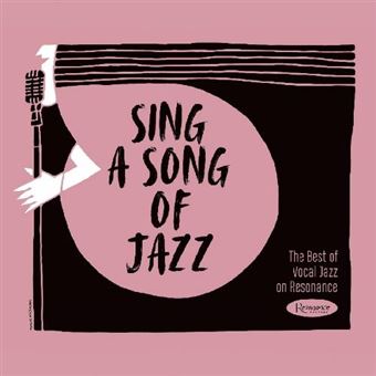 Sing A Song Of Jazz: The Best Of Vocal Jazz On Resonance - CD