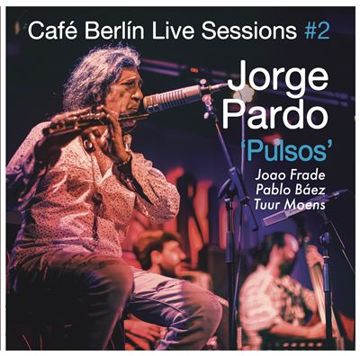 Café Berlín Live Sessions Vol 2 - Cd - Jorge Pardo