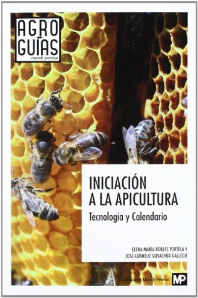 Iniciación La Apicultura. tecnología y calendario libro de josé carmelo salvachua gallego español