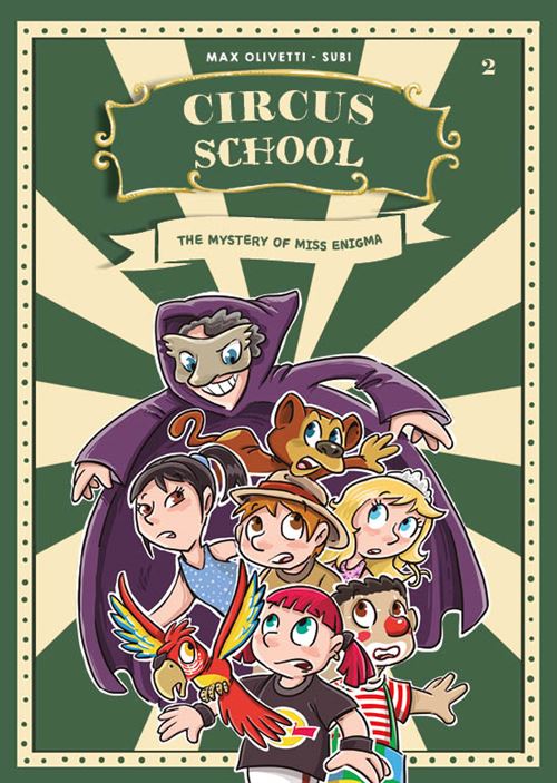 Circus School 02 - The Mystery Of Miss Enigma