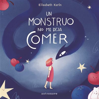 Un Monstruo No Me Deja Comer - Elisabeth Karin Pavon Rymer-rythen (autor)