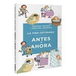 La Vida Cotidiana Antes Y Ahora