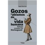 Gozos Y Abismos De La Vida Humana