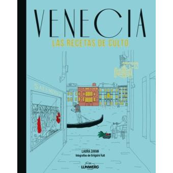 Venecia. Las recetas de culto - Laura Zavan -5% en libros | FNAC