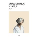 Lo Que Somos Ahora