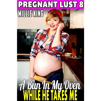 A Bun In My Oven While He Takes Me - 1