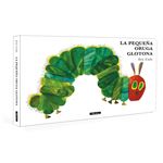 La pequeña oruga glotona (Colección Eric Carle)