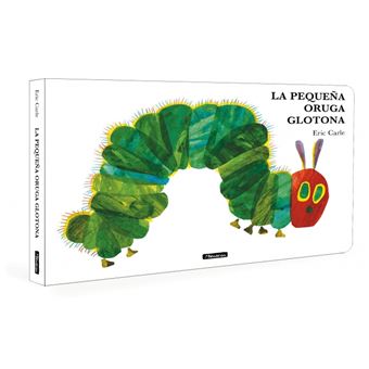 La pequeña oruga glotona (Colección Eric Carle)