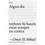 Algun dia tothom hi haurà estat sempre en contra