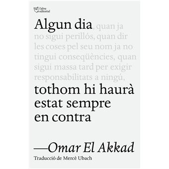 Algun dia tothom hi haurà estat sempre en contra