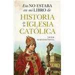 Eso No Estaba En Mi Libro De Historia De La Iglesia Catolica