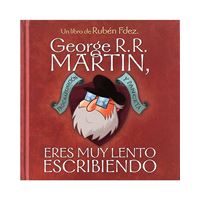 George R. R. Martin, eres muy lento escribiendo