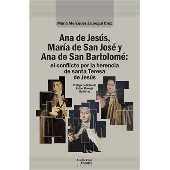 Ana De Jesus Maria De San Jose Y Ana De San Bartolome-El Con
