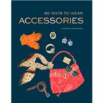 50 ways to wear accessories