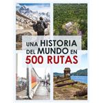 Una historia del mundo en 500 rutas (2024)