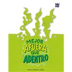 Mejor Afuera Que Adentro