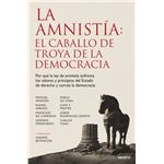 La Amnistia-El Caballo De Troya De La Democracia