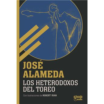 Los Heterodoxos Del Toreo