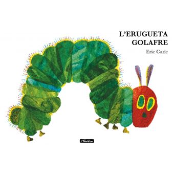 L´´erugueta golafre (Col·lecció Eric Carle)
