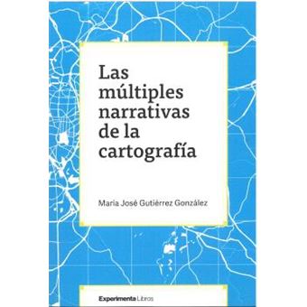 Las múltiples narrativas de la cartografía