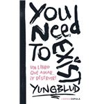 You need to exist