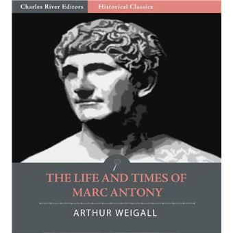 The Life and Times of Marc Antony (Illustrated Edition) - 1