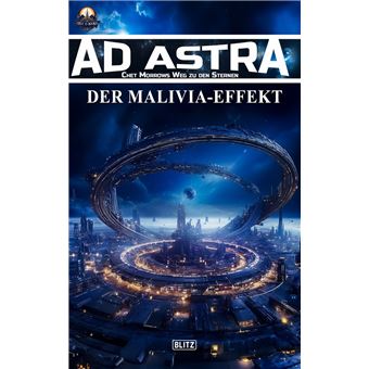 Ad Astra – Chet Morrows Weg zu den Sternen, Neue Abenteuer 12: Der Malivia-Effekt - 1