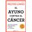 El ayuno contra el cáncer