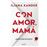Con amor, mamá