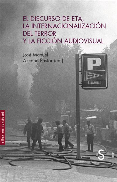 El discurso de ETA, la internacionalización del terror y la ficción  audiovisual - JOSE MANUEL AZCONA PASTOR -5% en libros | FNAC
